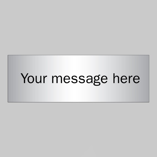 Your Message Here - Aluminium Effect - 300 x 100mm