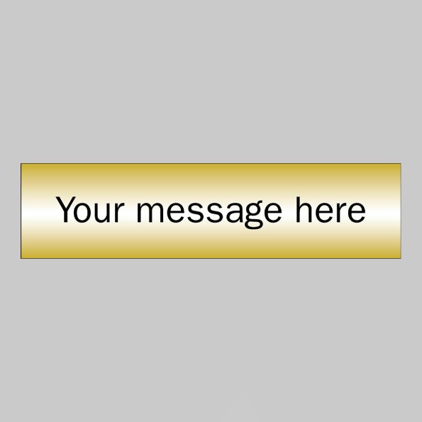 Your Message Here - Brass Effect - 140 x 35mm