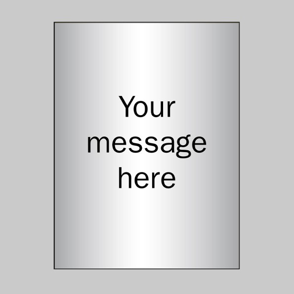 Your Message Here - Aluminium Effect - 150 x 200mm