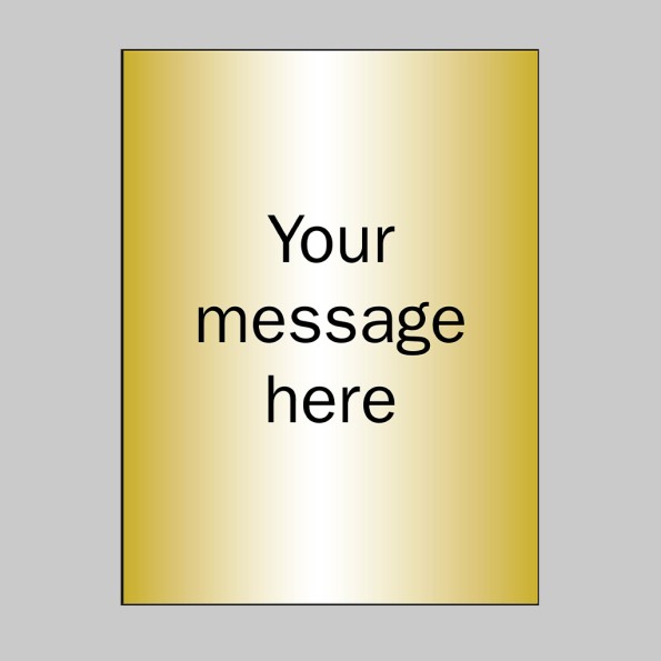 Your Message Here - Brass Effect - 150 x 200mm