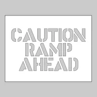 Stencil - Caution - Ramp Ahead Stencil - Caution - Ramp Ahead