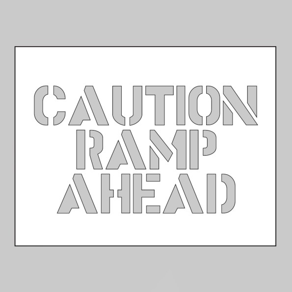 Stencil - Caution - Ramp Ahead