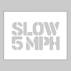 Stencil - Slow 5mph Stencil - Slow 5mph