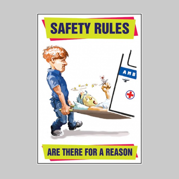 Safety Rules Are there for a Reason - Poster