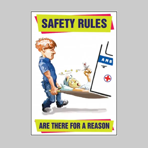 Safety Rules Are there for a Reason - Poster