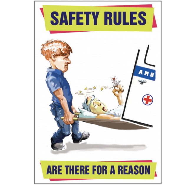 Safety Rules Are there for a Reason - Poster