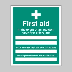 First Aid - In the Event of an Accident Your First Aiders are (Space for 2 Names) - First Aid Box is (Space for Location)
