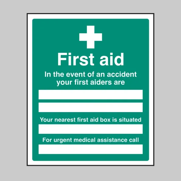 First Aid - In the Event of an Accident Your First Aiders are (Space for 2 Names) - First Aid Box is (Space for Location)
