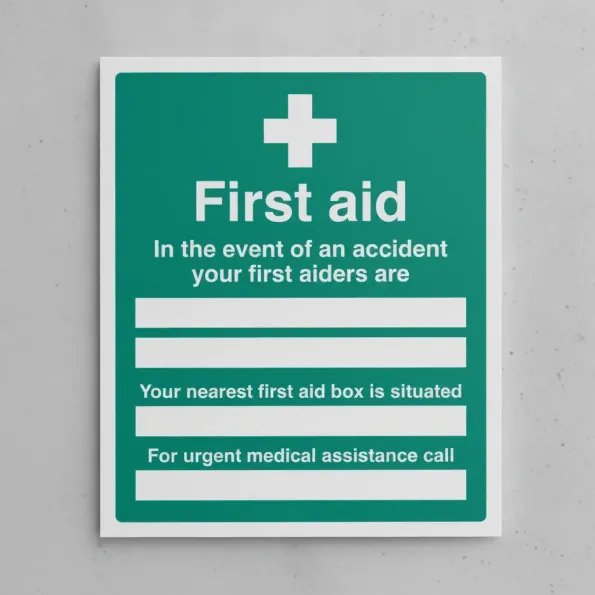 First Aid - In the Event of an Accident Your First Aiders are (Space for 2 Names) - First Aid Box is (Space for Location)