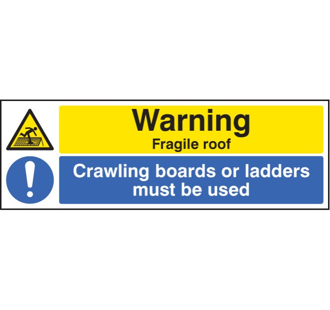 Warning - Fragile Roof - Crawling Boards Or Ladders Must be Used