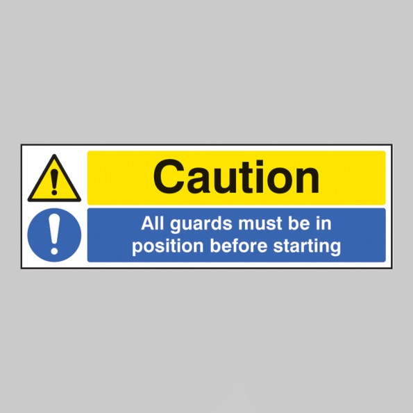 Caution - All Guards Must be in Position Before Starting