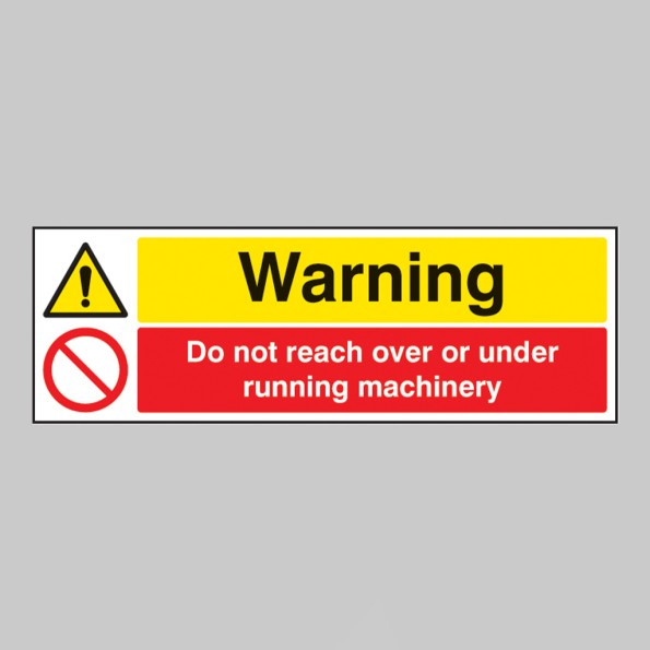 Warning - Do Not Reach Over Or Under Running Machinery