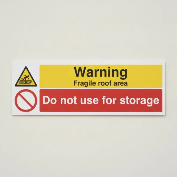 Warning - Fragile Roof Area - Do Not Use for Storage Warning - Fragile Roof Area - Do Not Use for Storage