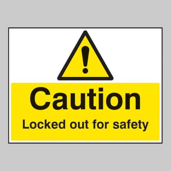 Caution - Locked Out for Safety Caution - Locked Out for Safety