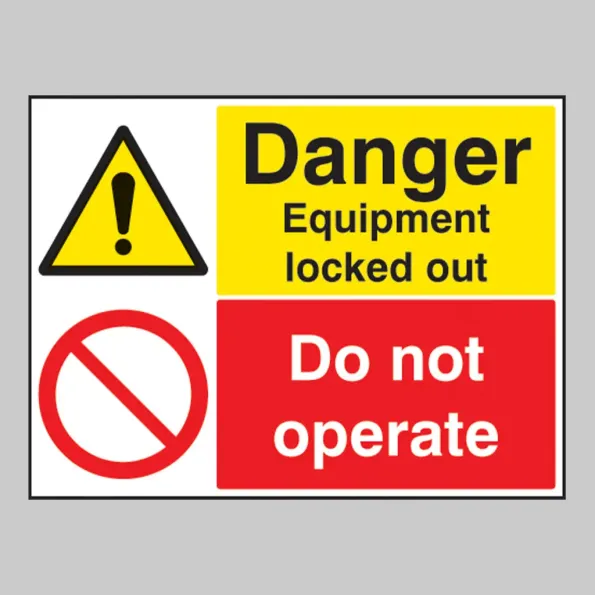 Danger - Equipment Locked Out - Do Not Operate Danger - Equipment Locked Out - Do Not Operate