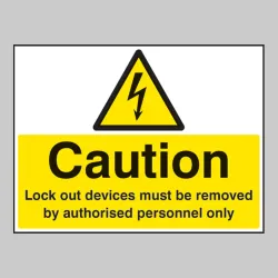 Caution - Lock Out Devices Must be Removed By Authorised Personnel Only