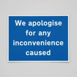 We Apologise for Any Inconvenience Caused We Apologise for Any Inconvenience Caused
