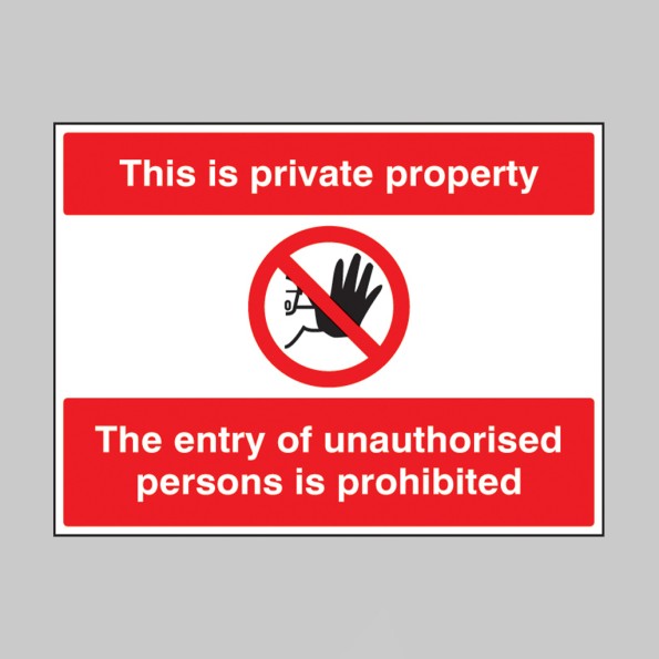 This Is Private Property the Entry of Unauthorised Persons