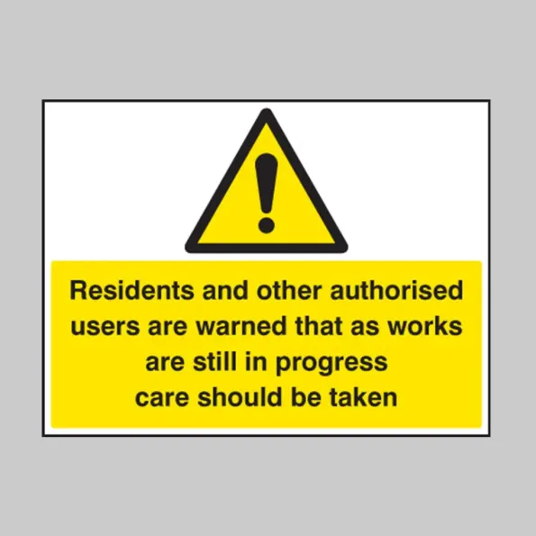 Residents Warned - Works in Progress - Care Should be Taken