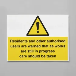 Residents Warned - Works in Progress - Care Should be Taken Residents Warned - Works in Progress - Care Should be Taken