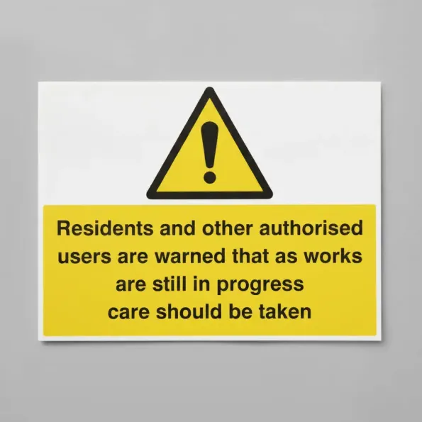 Residents Warned - Works in Progress - Care Should be Taken Residents Warned - Works in Progress - Care Should be Taken