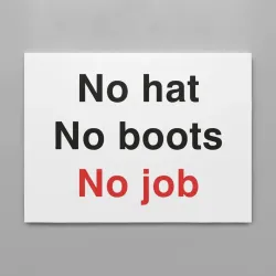 No Hat No Boots No Job No Hat No Boots No Job