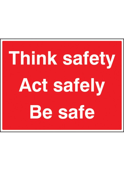 Think Safe Act Safely be Safe