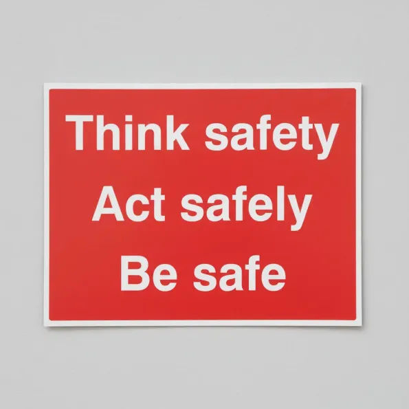 Think Safe - Act Safely - Be Safe Think Safe - Act Safely - Be Safe