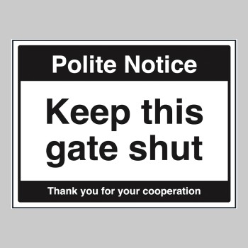 Polite Notice - Keep this Gate Shut