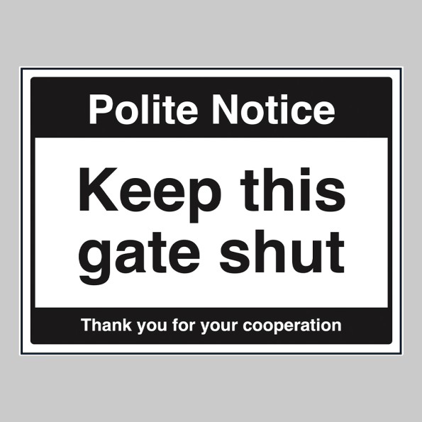 Polite Notice - Keep this Gate Shut