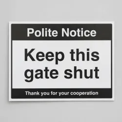 Polite Notice - Keep this Gate Shut