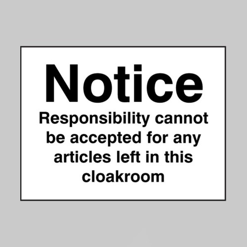 Notice - Responsibility Cannot be Accepted for Articles left in Cloakroom