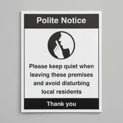 Polite Notice - Please Keep Quiet when Leaving Polite Notice - Please Keep Quiet when Leaving