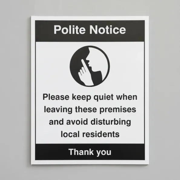 Polite Notice - Please Keep Quiet when Leaving Polite Notice - Please Keep Quiet when Leaving