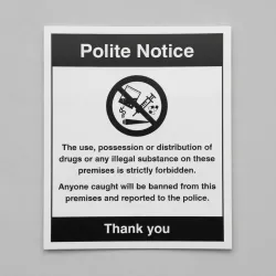 Polite Notice - The Use, Possession or Distribution of Drugs is Strictly Prohibited Polite Notice - The Use, Possession or Distribution of Drugs is Strictly Prohibited