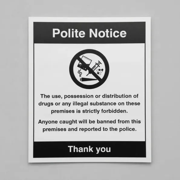 Polite Notice - The Use, Possession or Distribution of Drugs is Strictly Prohibited Polite Notice - The Use, Possession or Distribution of Drugs is Strictly Prohibited