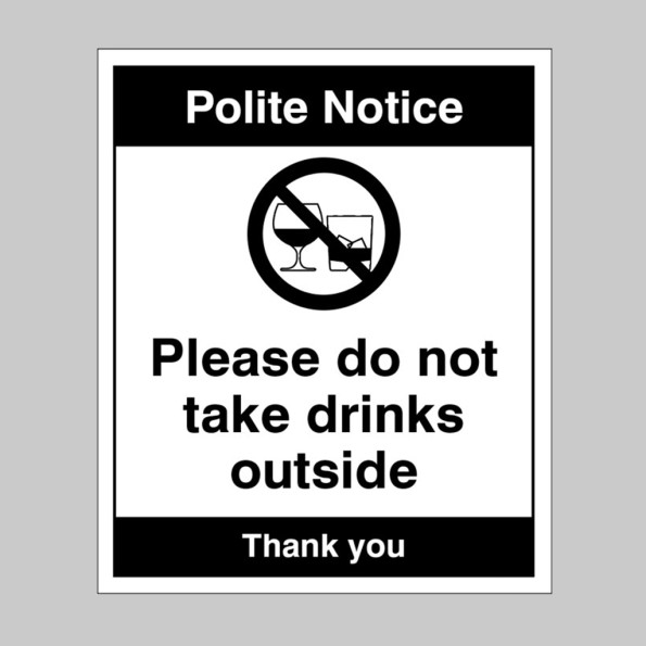 Polite Notice - Please Do Not take Drinks outside