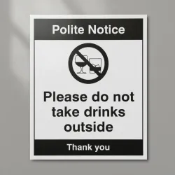 Polite Notice - Please Do Not take Drinks outside Polite Notice - Please Do Not take Drinks outside