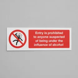 Entry is Prohibited to anyone Suspected of Being Under the Influence of Alcohol Entry is Prohibited to anyone Suspected of Being Under the Influence of Alcohol