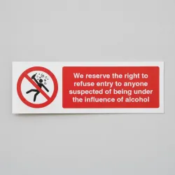 We Reserve the Right to Refuse Entry to anyone under the Influence of Alcohol We Reserve the Right to Refuse Entry to anyone under the Influence of Alcohol