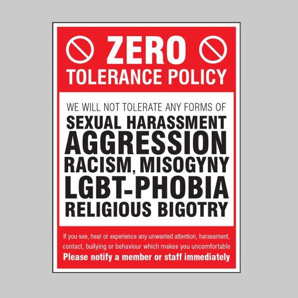 Zero Tolerance Policy - Sexual Harassment - Aggression - Racism - LGBT+ - Religious Bigotry