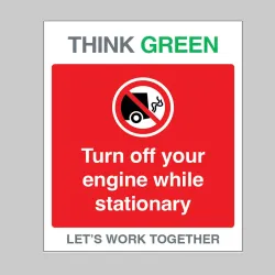 Think Green - Turn Off Engine When Stationery