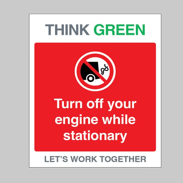 Think Green - Turn Off Engine When Stationery