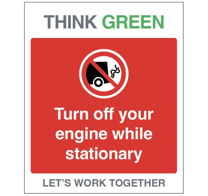 Think Green - Turn Off Engine When Stationery