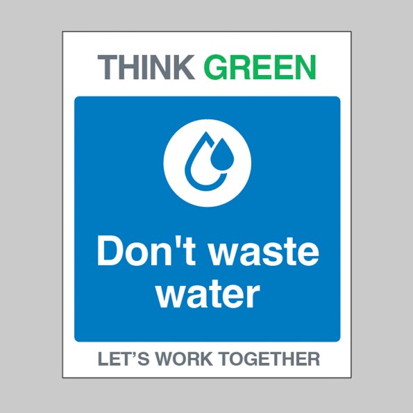 Think Green - Don't  Waste Water