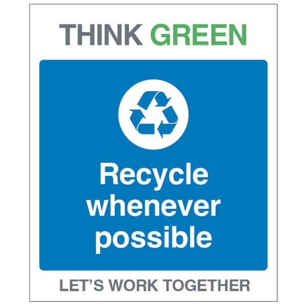 Think Green - Recycle Whenever Possible
