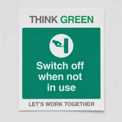 Think Green - Switch off when not in use