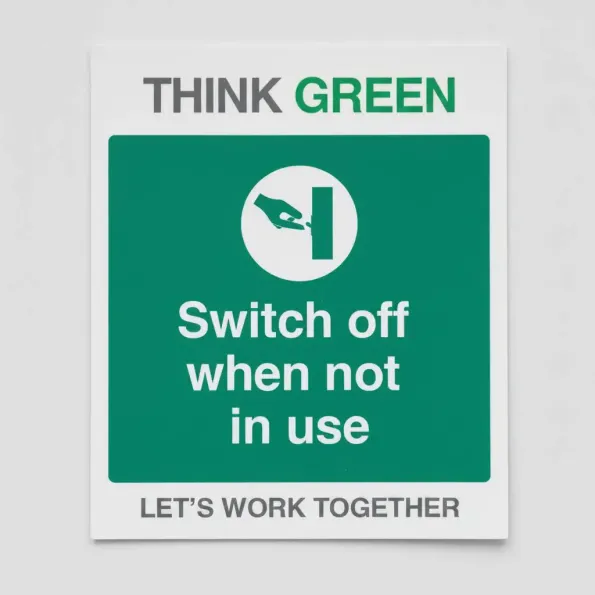 Think Green - Switch off when not in use