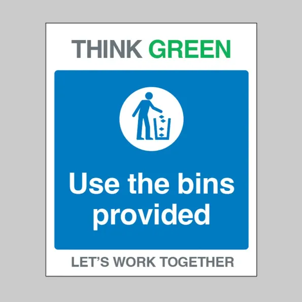 Think Green - Use the Bins Provided Think Green - Use the Bins Provided