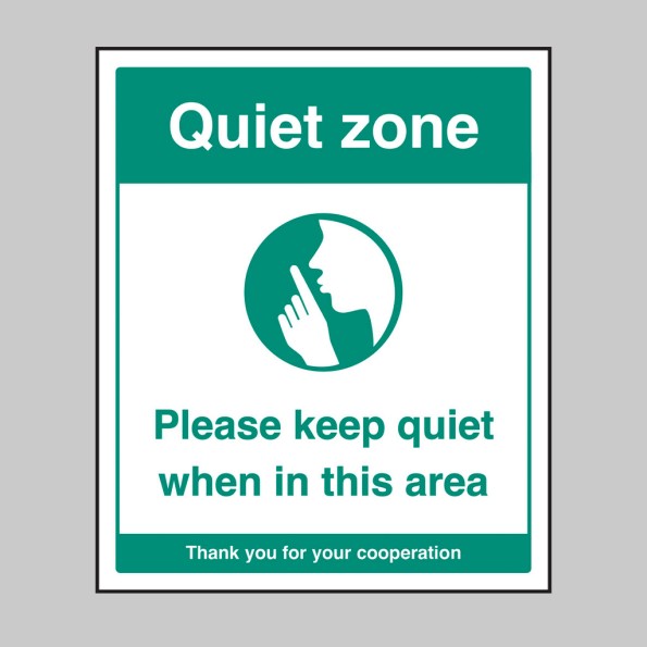 Quiet Zone - Please Keep Quiet when in this Area